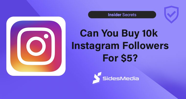 Can you Buy 10k Instagram Followers for $5? | Sidesmedia