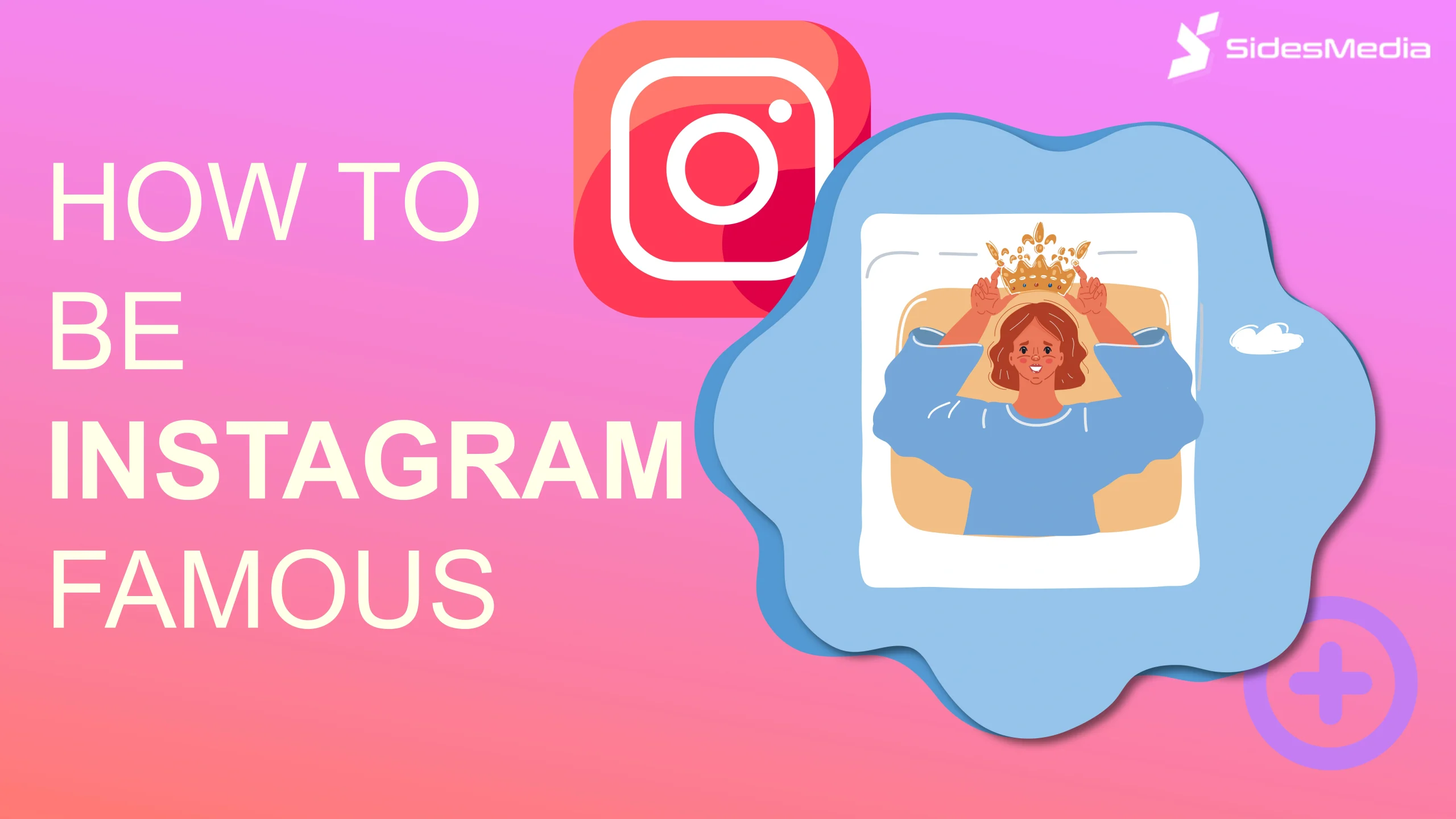 How to Be Instagram Famous: 11 Easy Steps