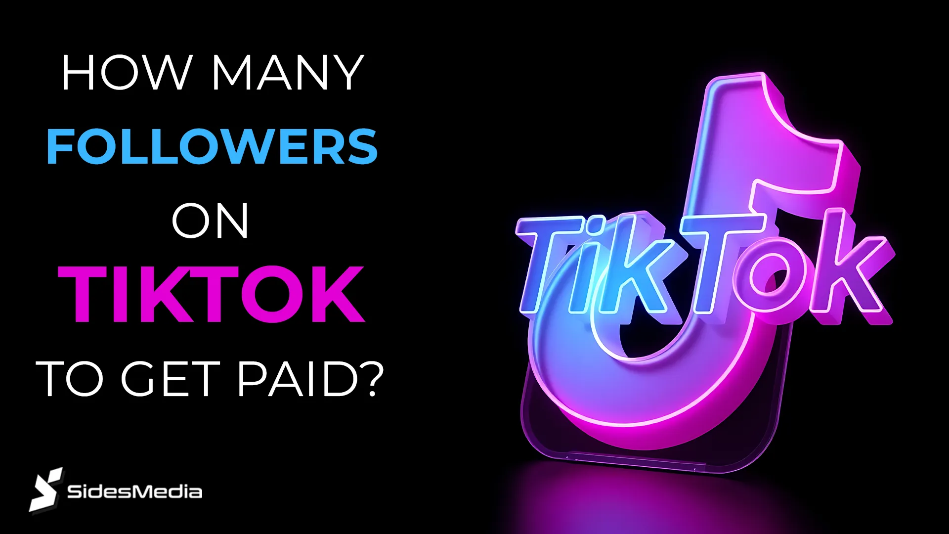 How Many Followers on TikTok to Get Paid? Sidesmedia