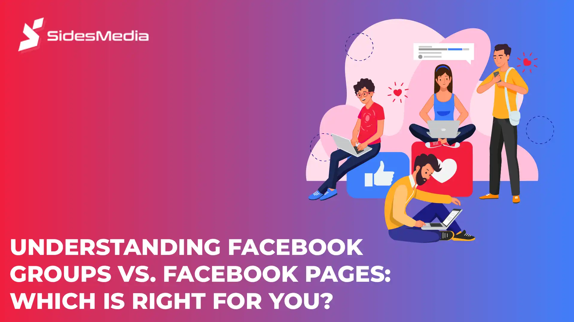Facebook Groups vs. Pages: Which Is Right?