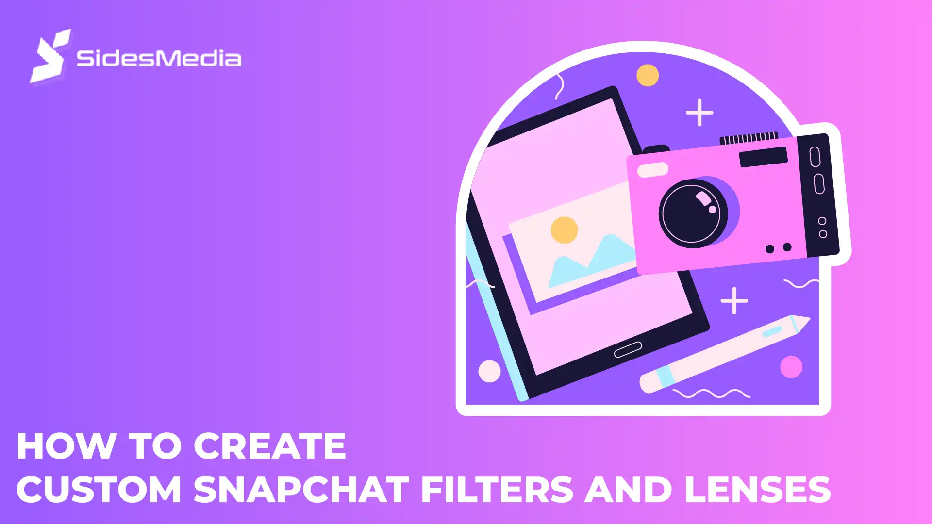 How to Create Custom Snapchat Filters and Lenses?