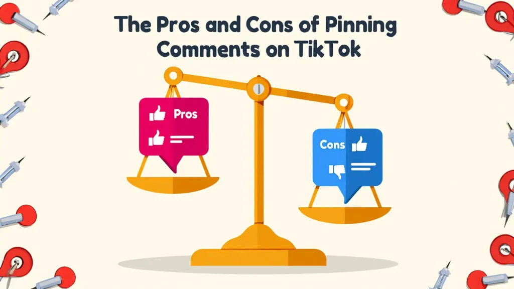The Pros and Cons of Pinning Comments on TikTok