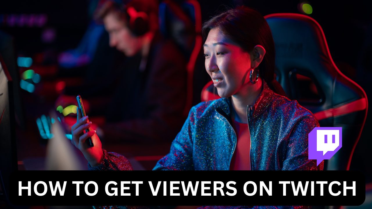 How To Get Viewers On Twitch: 28 Best Ways