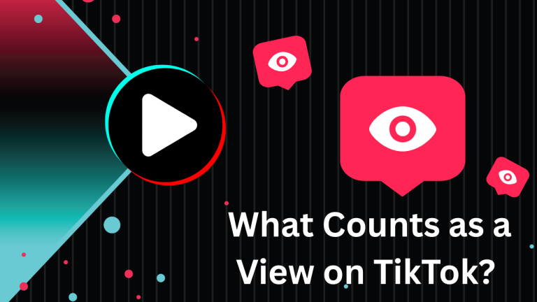 What Counts As A View On TikTok? + 5 Best Ways to Get More Views